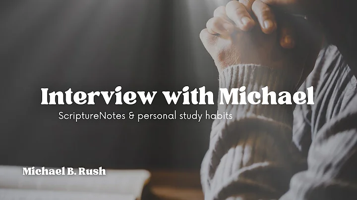 ScriptureNotes - Interview with Michael Rush