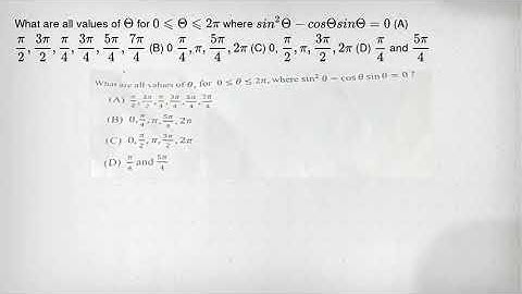 What are all values of Theta for 0leqslant Theta leqslant 2pi where sin^2Theta -cosTheta sinTheta =0