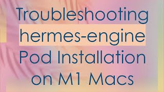 Famous Troubleshooting hermes-engine Pod Installation on M1 Macs Wealth