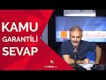 Kamu garantili sevap | Bidebunuizle