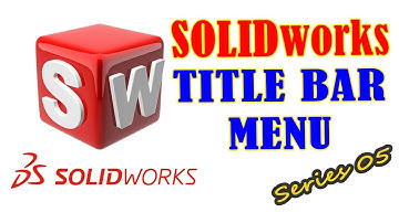 Title bar menu | SolidWorks Essential | Series 05 #solidworks #solidworkstutorial