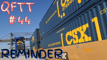 QFtT Reminder #44 and a Friendly Engineer on CSX .