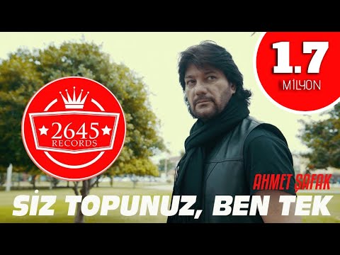 Ahmet Şafak - Siz Topunuz Ben Tek (Official Video)