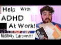 Help with ADHD at Work and School!!