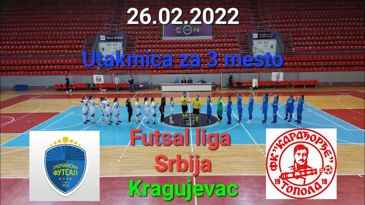 GROČANSKI futsal klub Beograd-ŽFK KARAĐORĐE Topola 6-4(2-2) Utakmica za 3 mesto Futsal liga Srbija