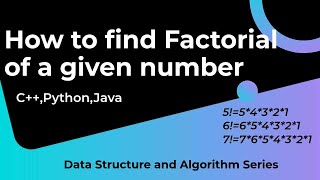 How to print Factorial of a Given number by using C++,Python, Java // DSA Series // Question no.2