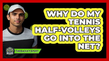 Why Do My Tennis Half-volleys Go Into The Net? - The Racket Xpert