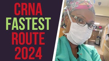 Fastest Route To Become A CRNA 2024