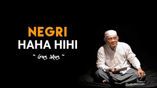 NEGERI HAHA HIHI, Sebuah puisi Karya: A. Mustofa Bisri ~ Gus Mus ~