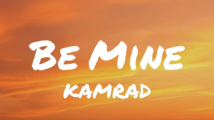 KAMRAD - Be Mine (Lyrics)