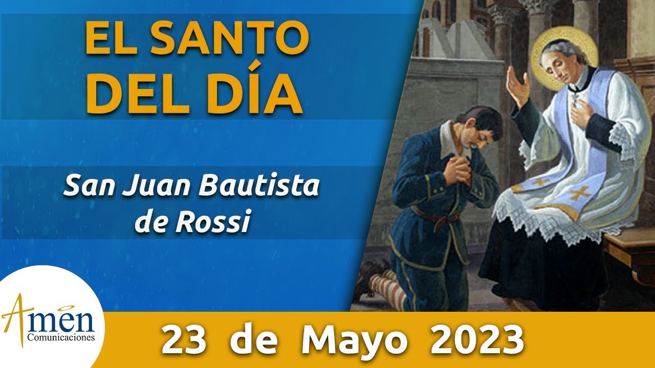 Santo de Hoy 23 de Mayo l San Juan Bautista de Rossi l Amén