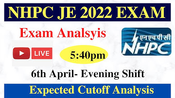 NHPC JE 2022 Exam Analysis | NHPC JE 6th April- 2nd Shift | NHPC JE 2022 expected Cutoff