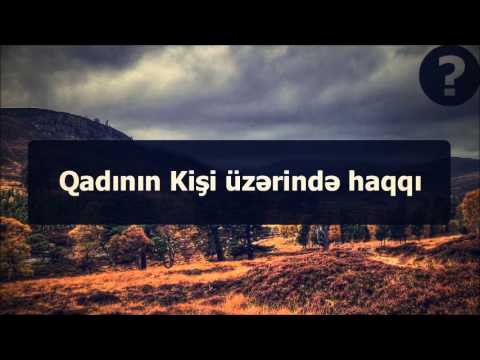 Qadının Kişi üzərində haqqı || Veysəl