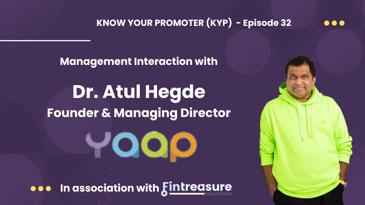 YAAP Digital : Know Your Promoter - Management interaction with Dr. Atul Hegde, Founder & MD
