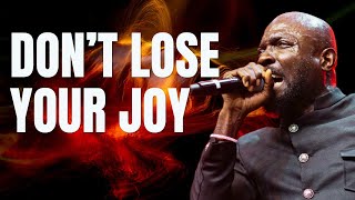 Don't Lose Your Joy! | Protect Your Peace and Trust God Through Every Season