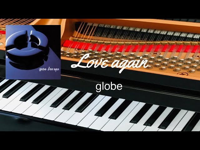 Love again globe ピアノ - YouTube