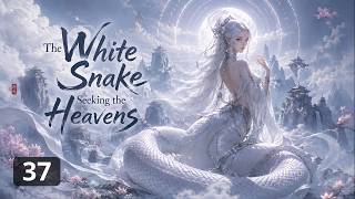 The Reborn White Snake Seeking The Heavens | Chapter 37: Diligent Study of Smithing