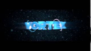 Vortex Intro