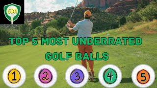 Top 5 Most Underrated Golf Balls Reviewed