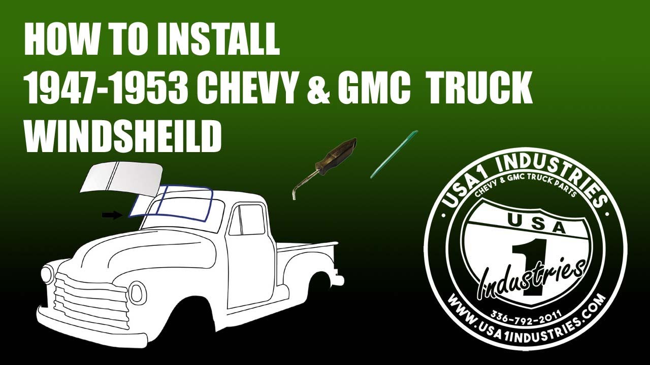 1947 53 Fullsize Chevy Gmc Truck Windshield Installation