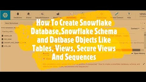 How To Create Snowflake Database, Snowflake Schema and Database Objects Like Tables And Views