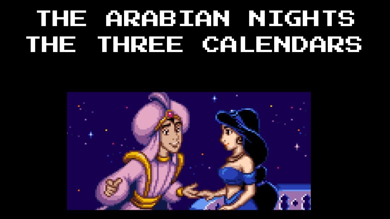 The Arabian Nights The Story of the Three Calendars, Sons of Kings