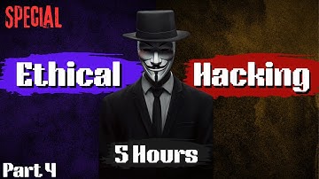 Ethical Hacking Full Course for Beginners in 5 Hours - Become A Hacker ! (Part 4)