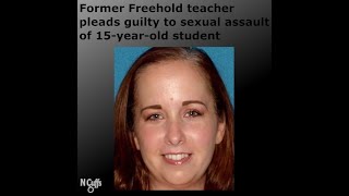 Former Freehold NJ teacher Allison Havemann-Niedrach pleads guilty to sexual abuse of 15yo student