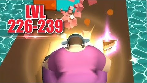 Fat Pusher - LVL 226-239 Gameplay Walkthrough