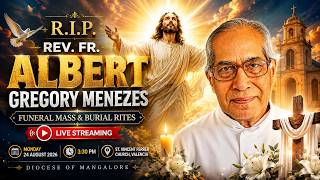 🕯️ LIVE | Funeral Mass & Burial Rites of Rev. Fr Albert G. Menezes | Mangalore Diocese