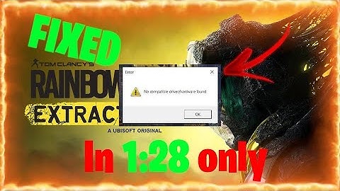 Fix Rainbow Six Extraction Error No Compatible Driver/Hardware Found | The fastest solution  ✅