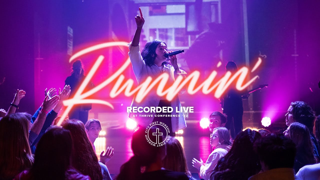 RUNNIN' (Live) | City First Worship - YouTube