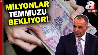 Milyonlar Temmuzu Bekliyor Kimlerin Maaşı Ne Kadar Değişecek? A Haber