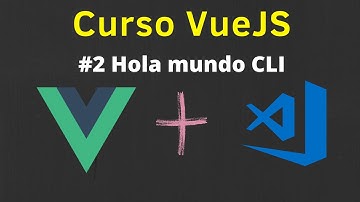 Curso VueJS - Hola Mundo en Vue CLI