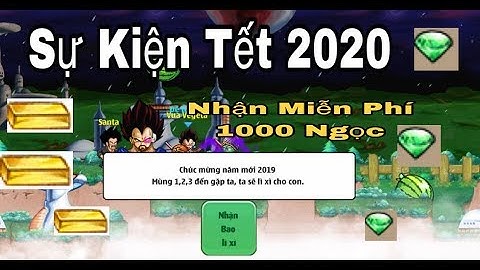 Ngọc Rồng Online- Hé Lộ Sự Kiện Tết 2020!Nhận Miễn Phí 1000 Ngọc Xanh