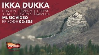 Ikka Dukka- Full Music Video ft. Clinton Cerejo, Bianca Gomes & Deepak Ramola chords