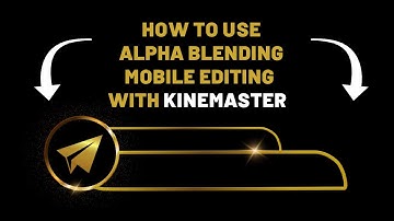 How to use alpha blending lower thirds with kinemaster mobile video editing