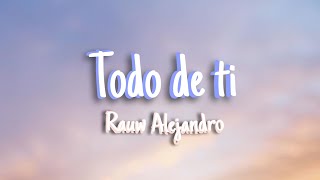 Todo de ti - Rauw Alejandro [Letra/Lyrics] ❌Rolitas Chidas Lyrics❌