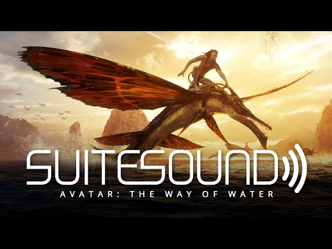 Avatar: The Way of Water - Ultimate Soundtrack Suite