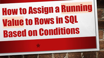 How to Assign a Running Value to Rows in SQL Based on Conditions
