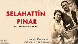 Selahattin Pınar feat Müzeyyen Senar - Gecenin Matemini Aşkıma Örtüp Sarayım [ © 1999 Kalan Müzik ] Resimi