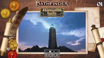 CORP: Pathfinder 2e Abomination Vaults Session 1
