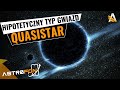Czy typ gwiazd quasistar mógł istnieć? - AstroFon