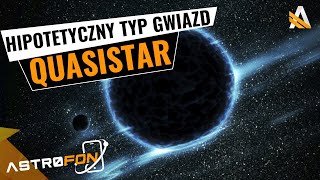 Czy typ gwiazd quasistar mógł istnieć? - AstroFon