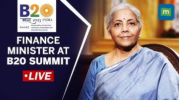 Live: Finance Minister Nirmala Sitharaman Speaks At The B20 Summit