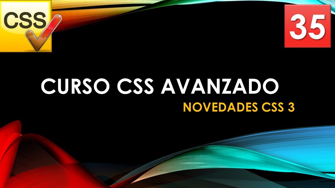 Curso CSS Avanzado desde 0. Novedades CSS 3. Vídeo 35