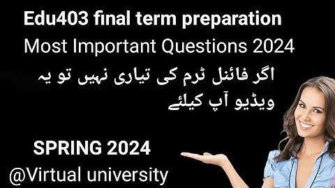 Edu403 Final term  Preparation 2024 |Edu403 Most Important & Repeated Question/@Virtual224