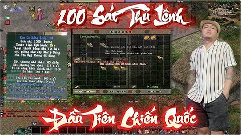 Mở 100 Sát Thủ Lệnh  Đầu Tiên Sever Chiến Quốc Tìm Siêu Phẩm |Tây xà lôn Funny #volamtruyenky