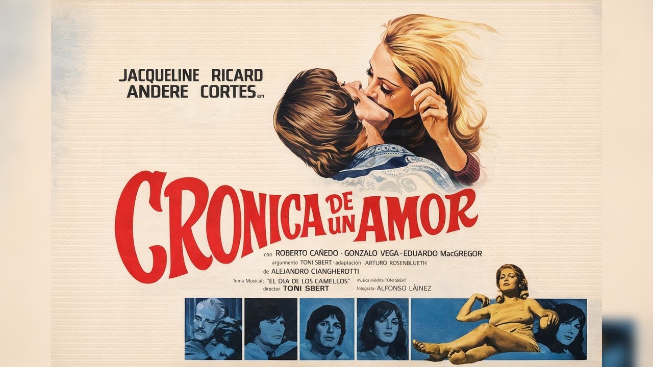 Crónica de un amor (1974), de Toni Sbert con Jacqueline Andere, Roberto Cañedo & Gonzalo Vega.