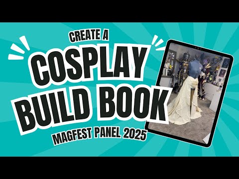 Create a Cosplay Build Book: MAGfest 2025 Panel